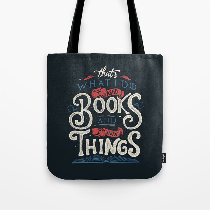 That'S What I Do I Read Books And I Know Things Tote Bag