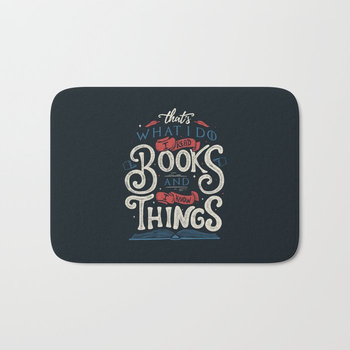 That'S What I Do I Read Books And I Know Things Bath Mat
