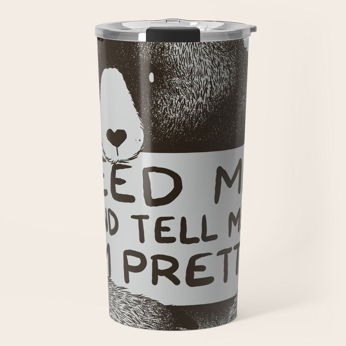 Feed Me And Tell Me I'M Pretty Bear Travel Mug