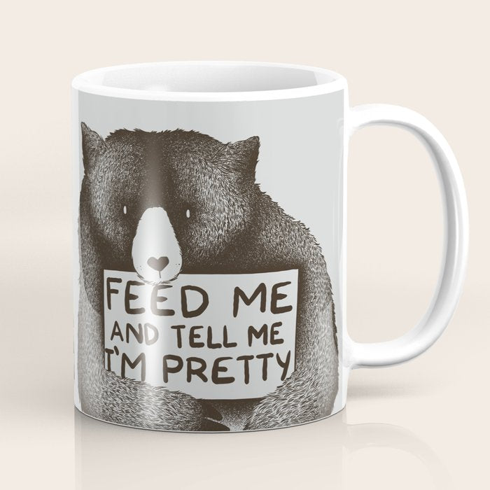 Feed Me And Tell Me I'M Pretty Bear Coffee Mug