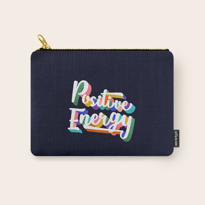 Positive Energy- Typography Carry All Pouch
