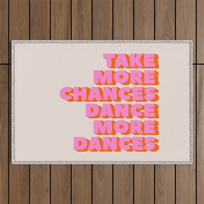 Take More Chances Dance More Dances Outdoor Rug