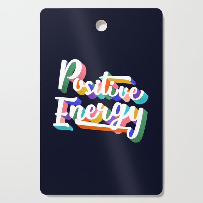 Positive Energy- Typography Cutting Board