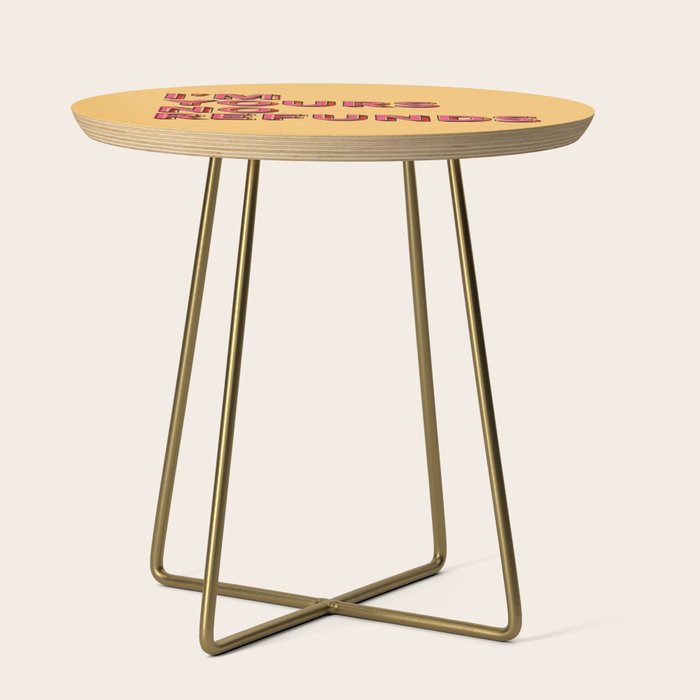 I Am Yours No Refunds - Typography Side Table