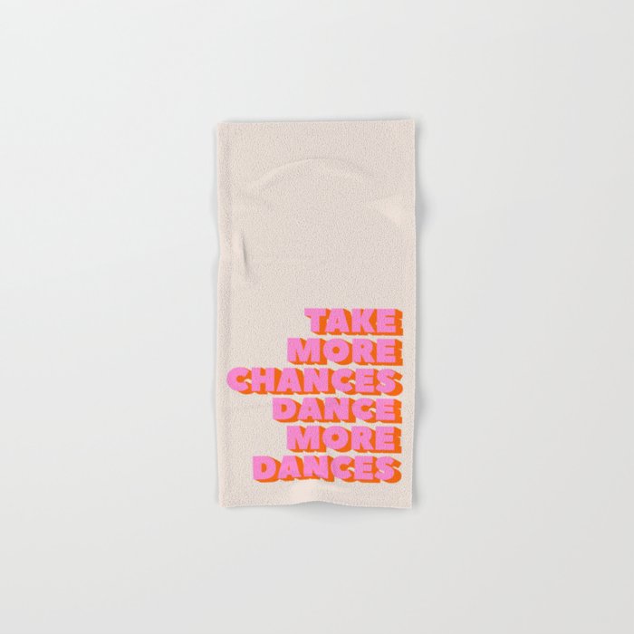 Take More Chances Dance More Dances Bath Towel