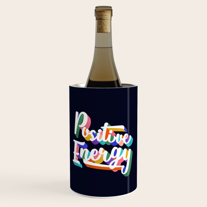 Positive Energy- Typography Wine Chiller