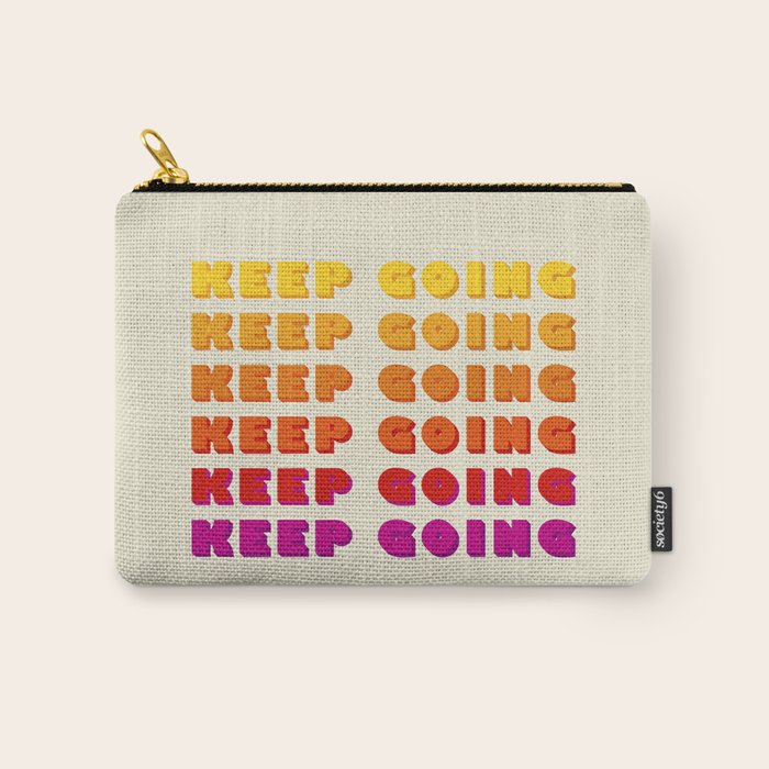 Keep Going - Positive Quote Carry All Pouch