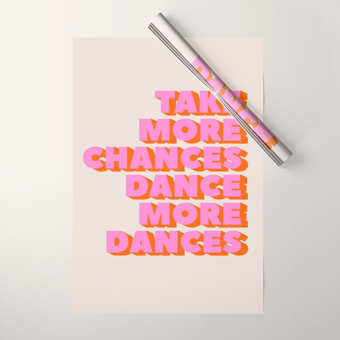 Take More Chances Dance More Dances Wrapping Paper