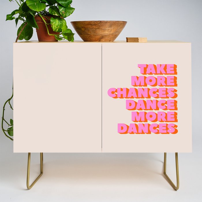 Take More Chances Dance More Dances Credenza