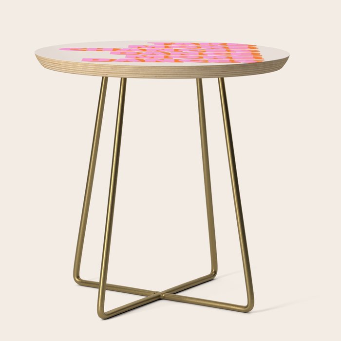 Take More Chances Dance More Dances Side Table