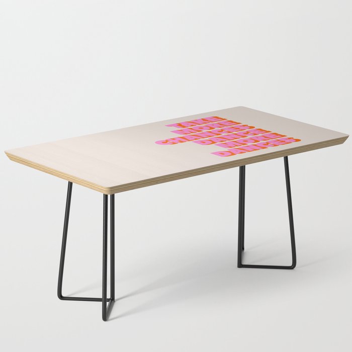 Take More Chances Dance More Dances Coffee Table