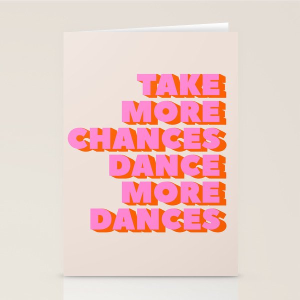 Take More Chances Dance More Dances Stationery Card