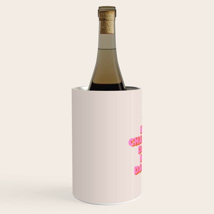 Take More Chances Dance More Dances Wine Chiller
