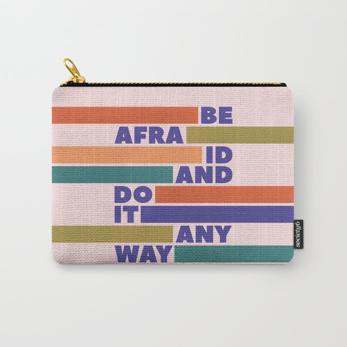 Be Afraid And Do It Anyway - Colorful Typography Carry All Pouch