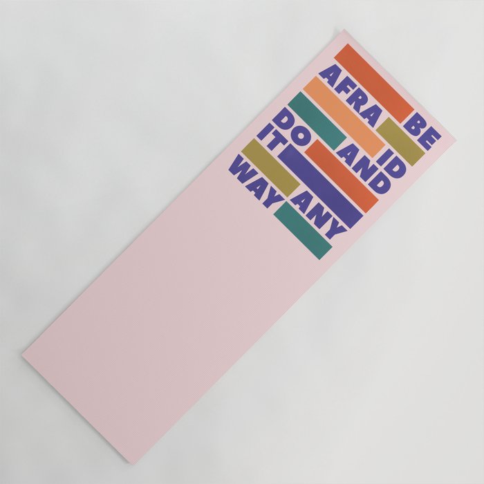 Be Afraid And Do It Anyway - Colorful Typography Yoga Mat
