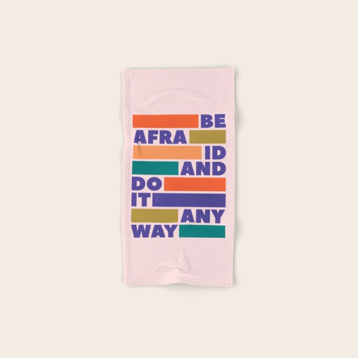 Be Afraid And Do It Anyway - Colorful Typography Bath Towel