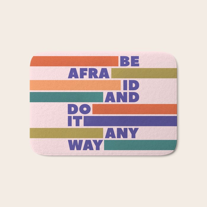 Be Afraid And Do It Anyway - Colorful Typography Bath Mat