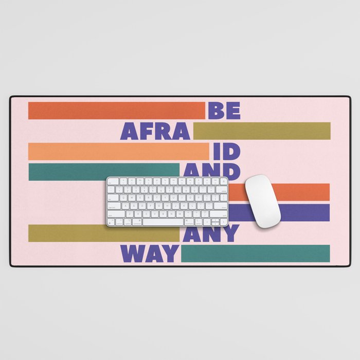 Be Afraid And Do It Anyway - Colorful Typography Desk Mat