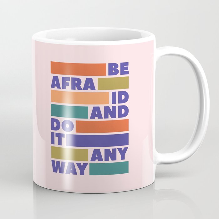 Be Afraid And Do It Anyway - Colorful Typography Coffee Mug