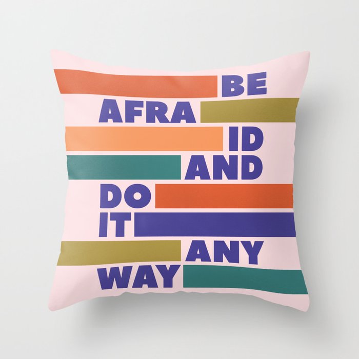 Be Afraid And Do It Anyway - Colorful Typography Throw Pillow
