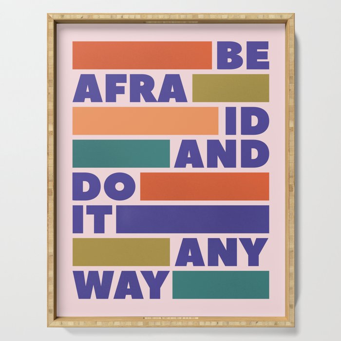 Be Afraid And Do It Anyway - Colorful Typography Serving Tray