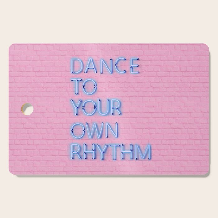 Dance To Your Own Rhythm - Blue Neon Cutting Board