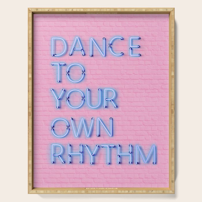 Dance To Your Own Rhythm - Blue Neon Serving Tray
