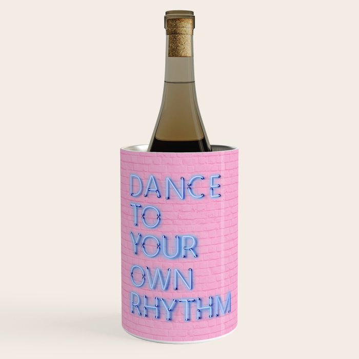 Dance To Your Own Rhythm - Blue Neon Wine Chiller