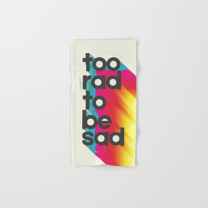 Too Rad To Be Sad - Neon Rainbow Bath Towel