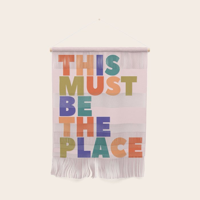 This Must Be The Place - Colorful Type Wall Hanging