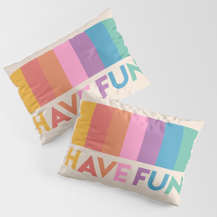 Vintage Rainbow Have Fun Text Pillow Sham