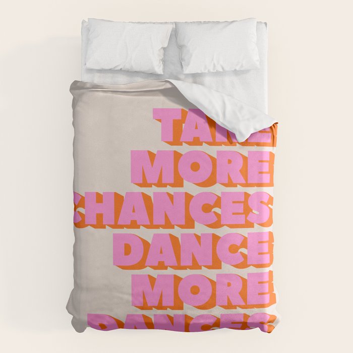 Take More Chances Dance More Dances Duvet Cover