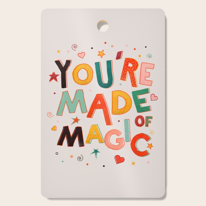 You Are Made Of Magic - Colorful Letters Cutting Board