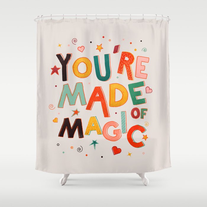 You Are Made Of Magic - Colorful Letters Shower Curtain