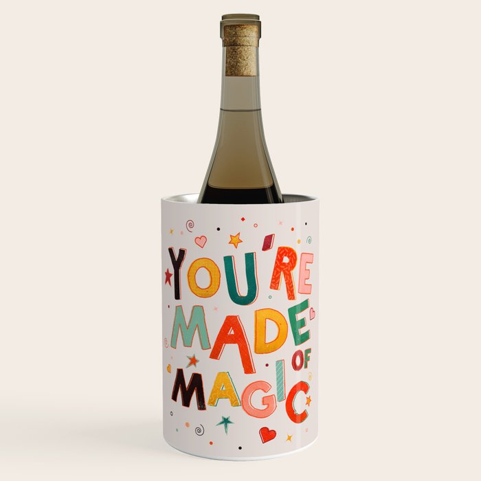 You Are Made Of Magic - Colorful Letters Wine Chiller