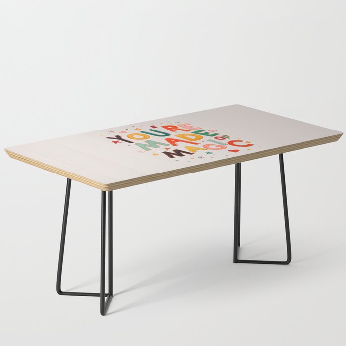 You Are Made Of Magic - Colorful Letters Coffee Table