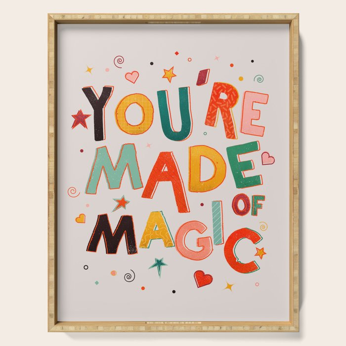 You Are Made Of Magic - Colorful Letters Serving Tray