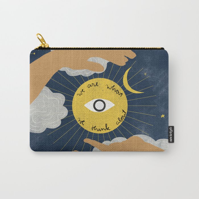 We Are What We Think About Carry All Pouch