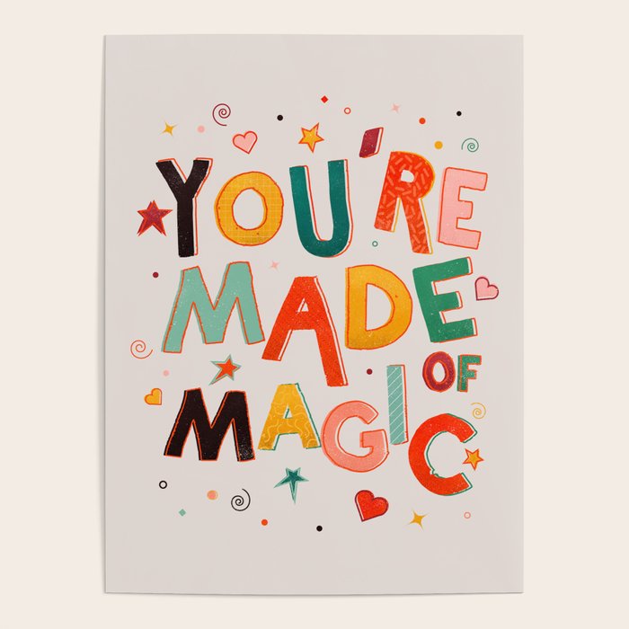 You Are Made Of Magic - Colorful Letters Poster