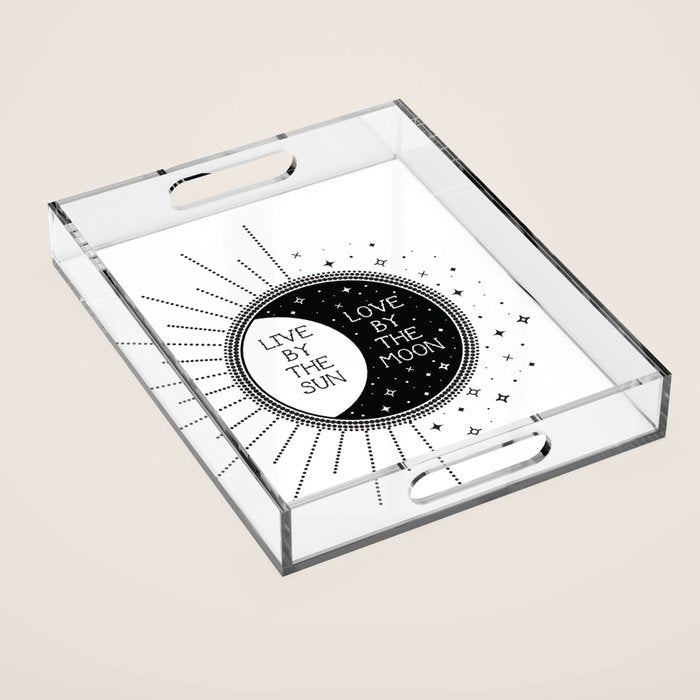 Live By The Sun Love By The Moon Acrylic Tray