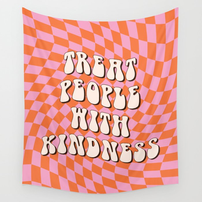 Treat People With Kindness Wall Tapestry