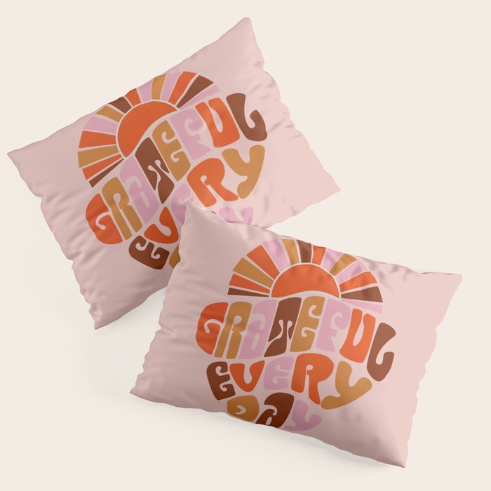 Grateful Everyday - 70s Hippie Style  Pillow Sham