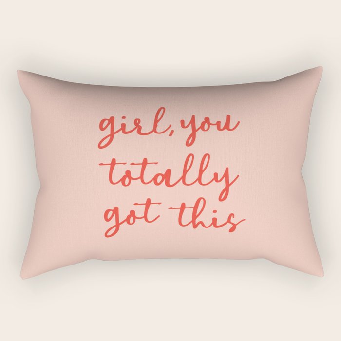 Girl, You Totally Got This Rectangular Pillow