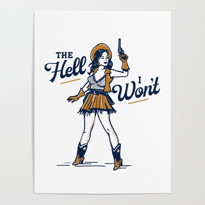 The Hell I Won'T: Retro Cowgirl V.2 Poster