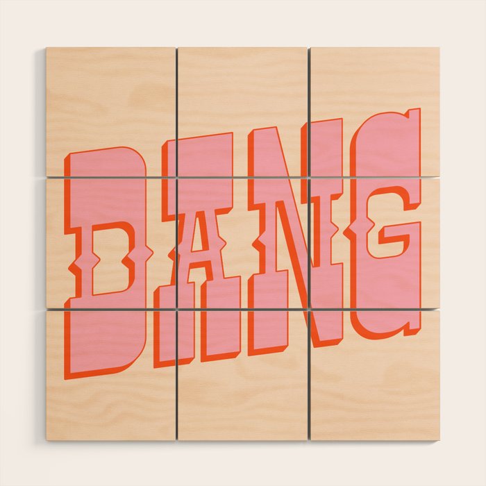 Dang - Western Style Saloon Font In Retro Mod Colors (Bright Pink And Orange) Wood Wall Art