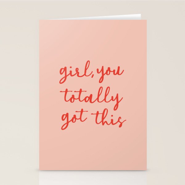 Girl, You Totally Got This Stationery Card