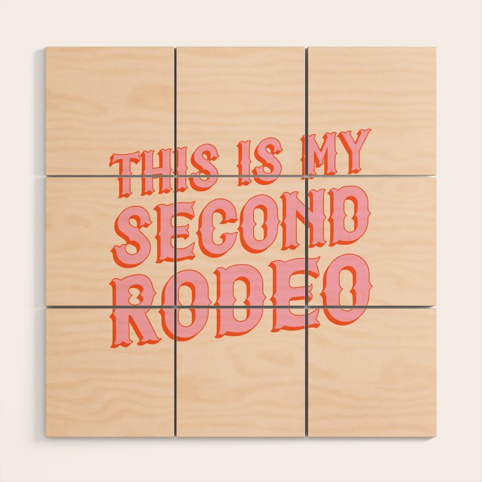 This Is My Second Rodeo (Pink And Orange Saloon-Style Letters) Wood Wall Art