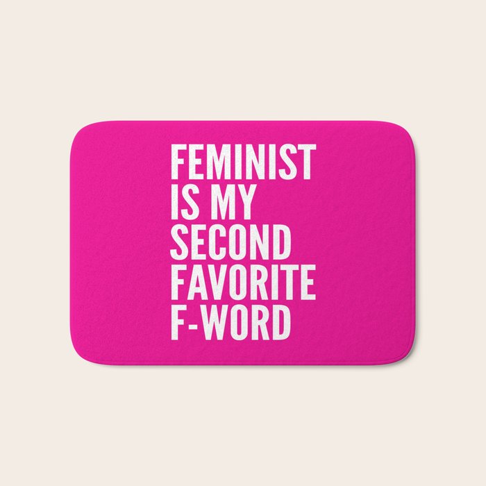 Feminist Is My Second Favorite F-Word (Pink) Bath Mat