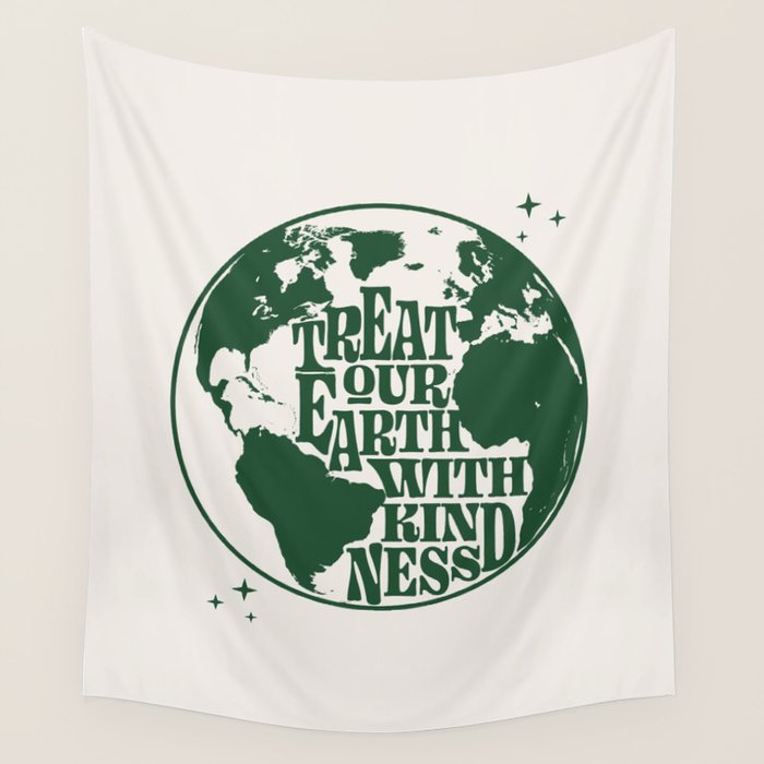 Treat Our Earth With Kindness Wall Tapestry