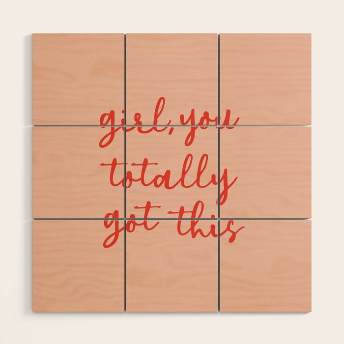 Girl, You Totally Got This Wood Wall Art